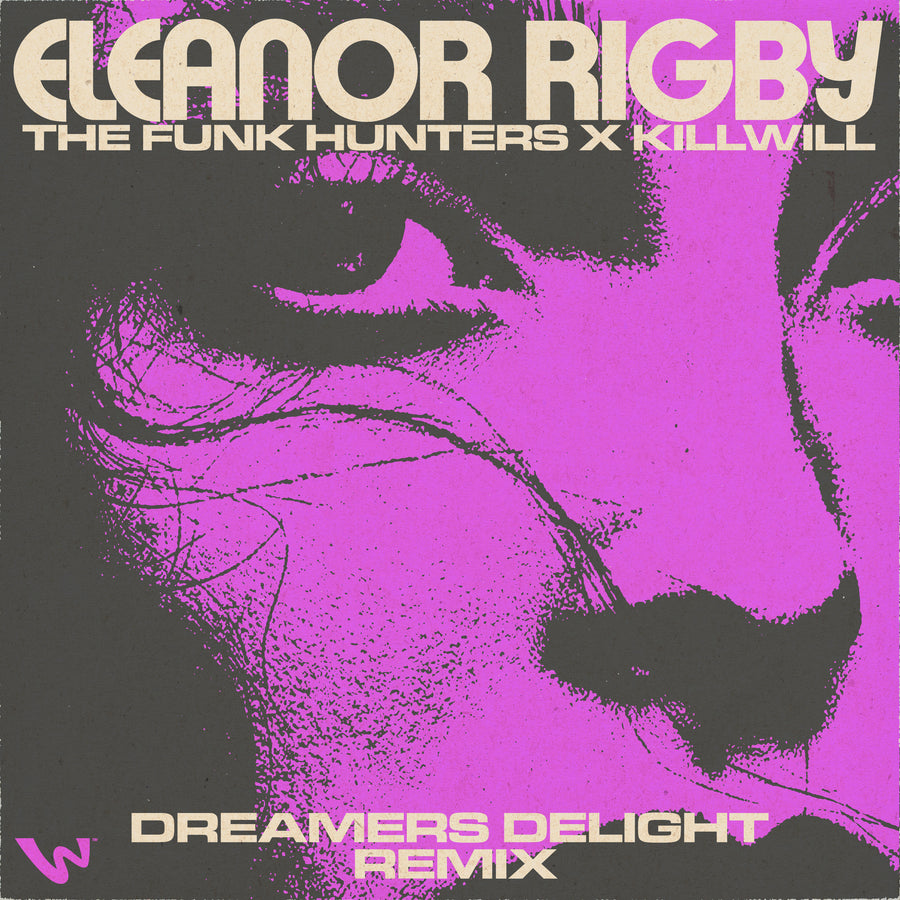 The Funk Hunters x KillWill - Eleanor Rigby (Dreamers Delight Remix)