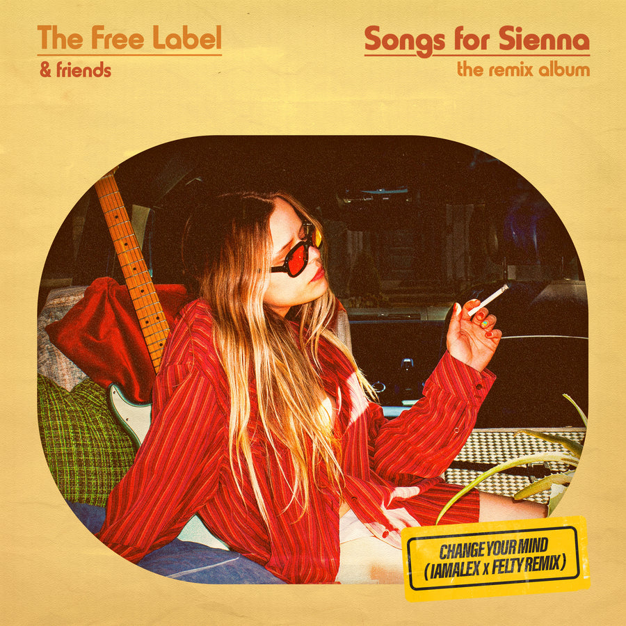 The Free Label - Change Your Mind (iamalex x Felty Remix)