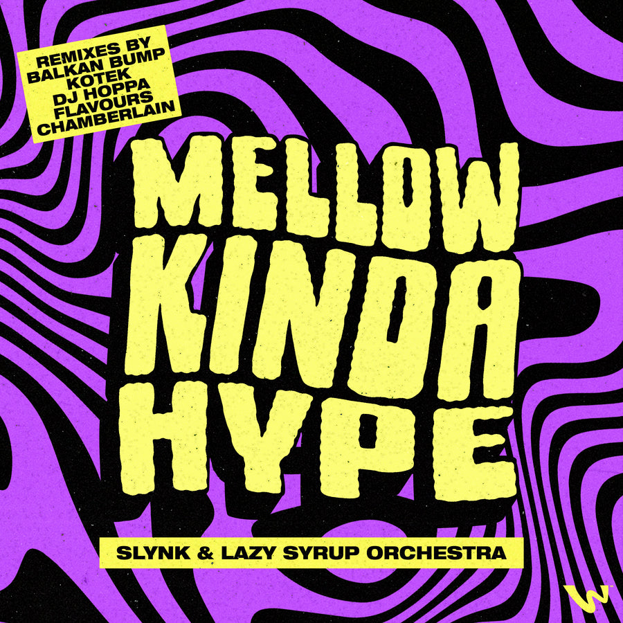 Slynk x Lazy Syrup Orchestra - Mellow Kinda Hype (Remixes)
