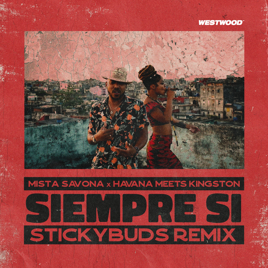 Mista Savona x Havana Meets Kingston - Siempre Si (Stickybuds Remix)