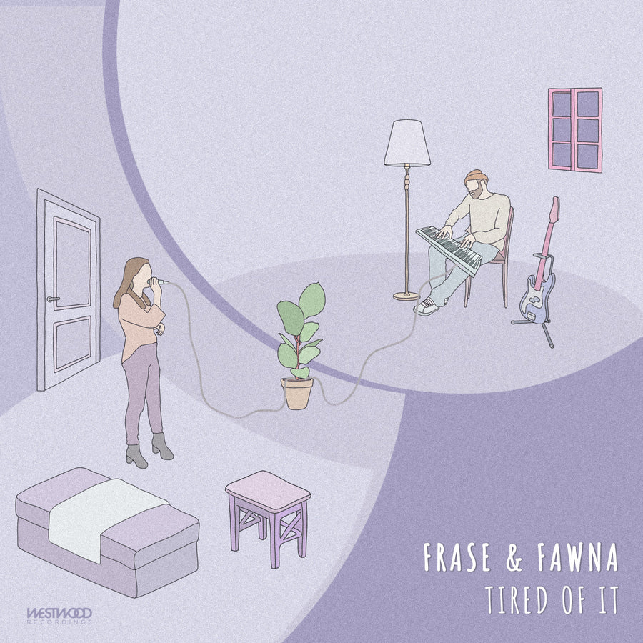 Frase & Fawna - Tired Of It