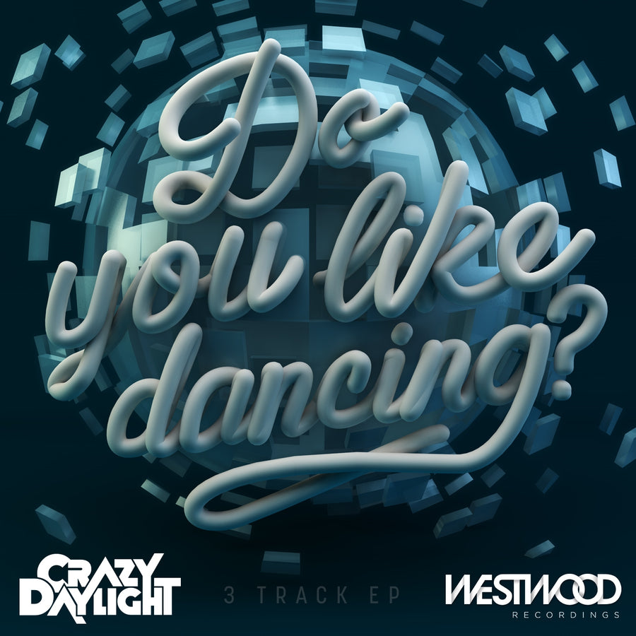 Crazy Daylight - Do You Like Dancing EP