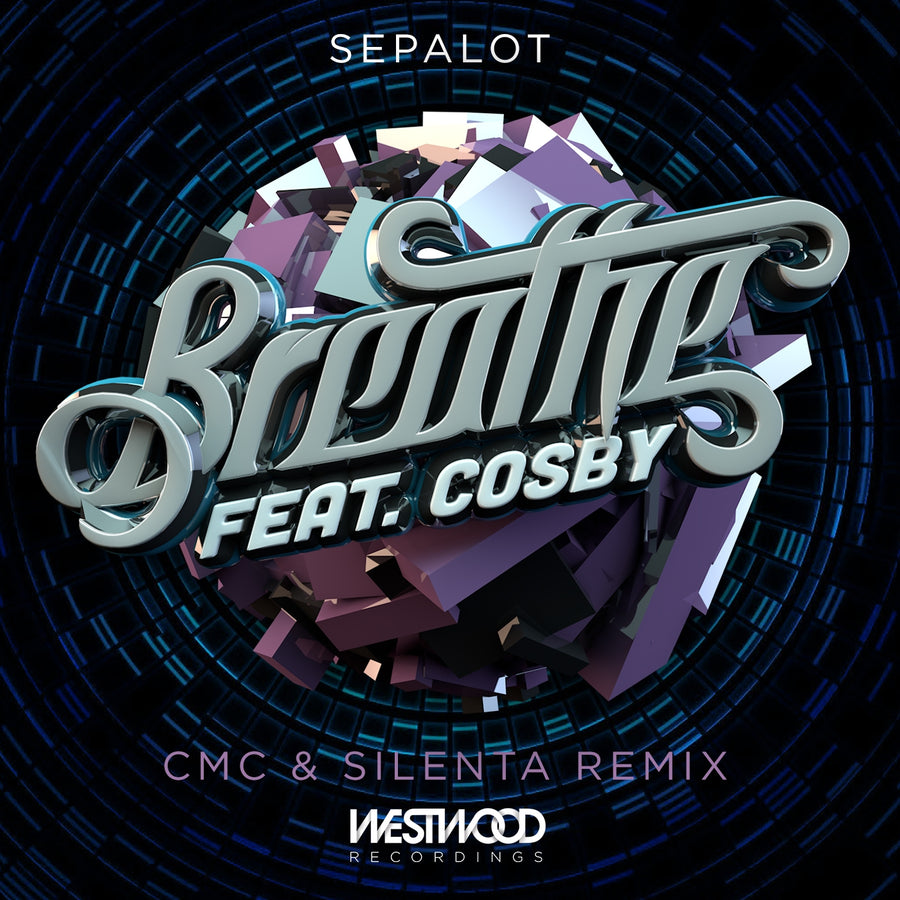 Sepalot - Breathe feat. Cosby (CMC & Silenta Remix)