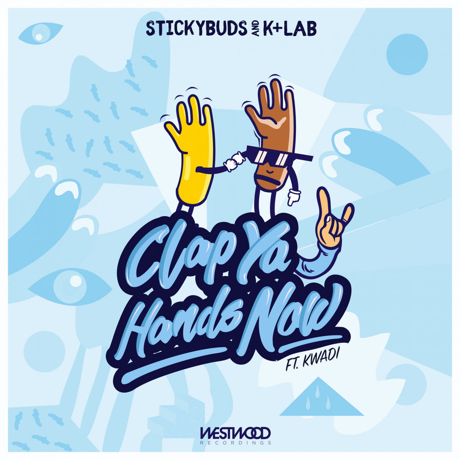 Stickybuds & K+Lab feat. KWADI - Clap Ya Hands Now
