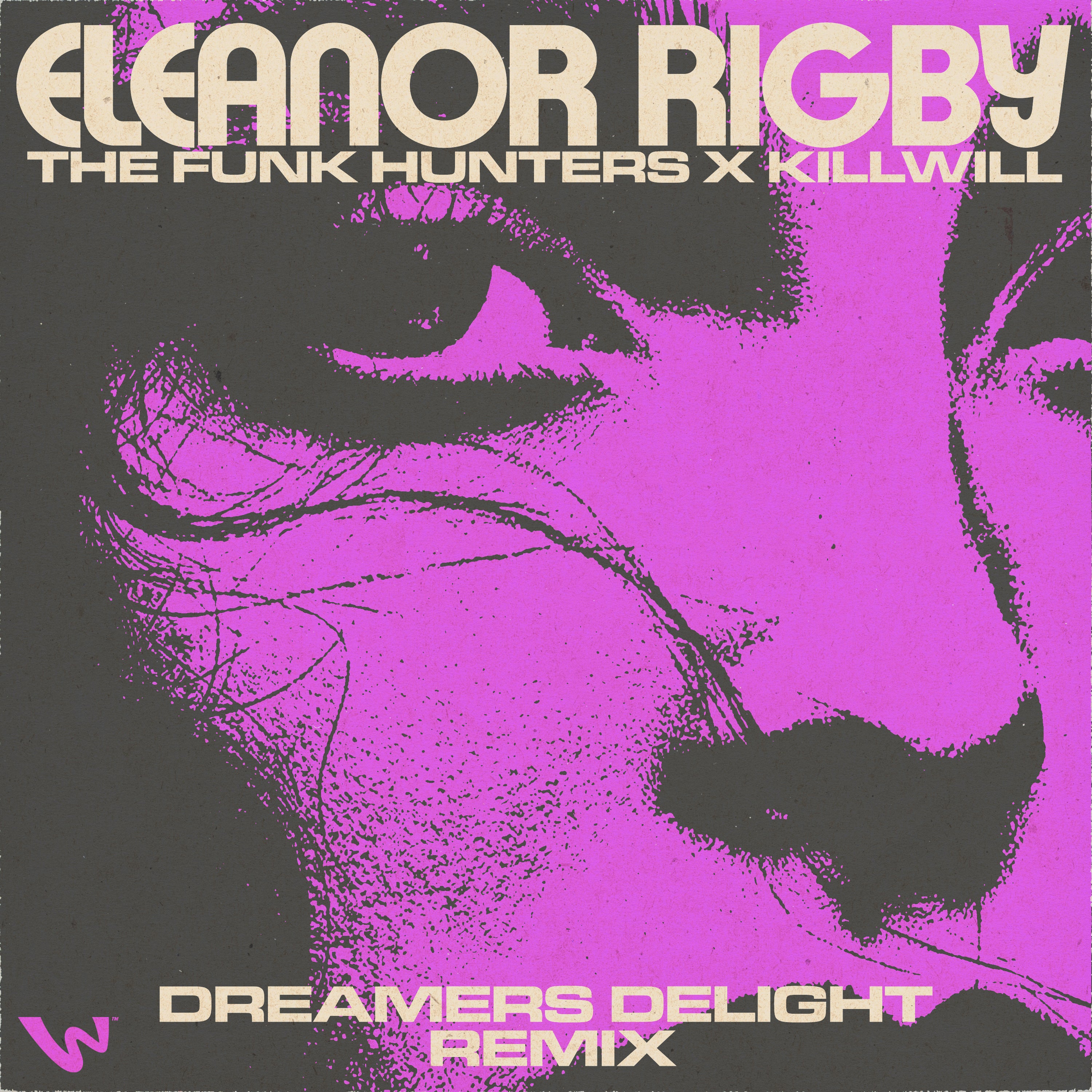 The Funk Hunters x KillWill - Eleanor Rigby (Dreamers Delight Remix ...