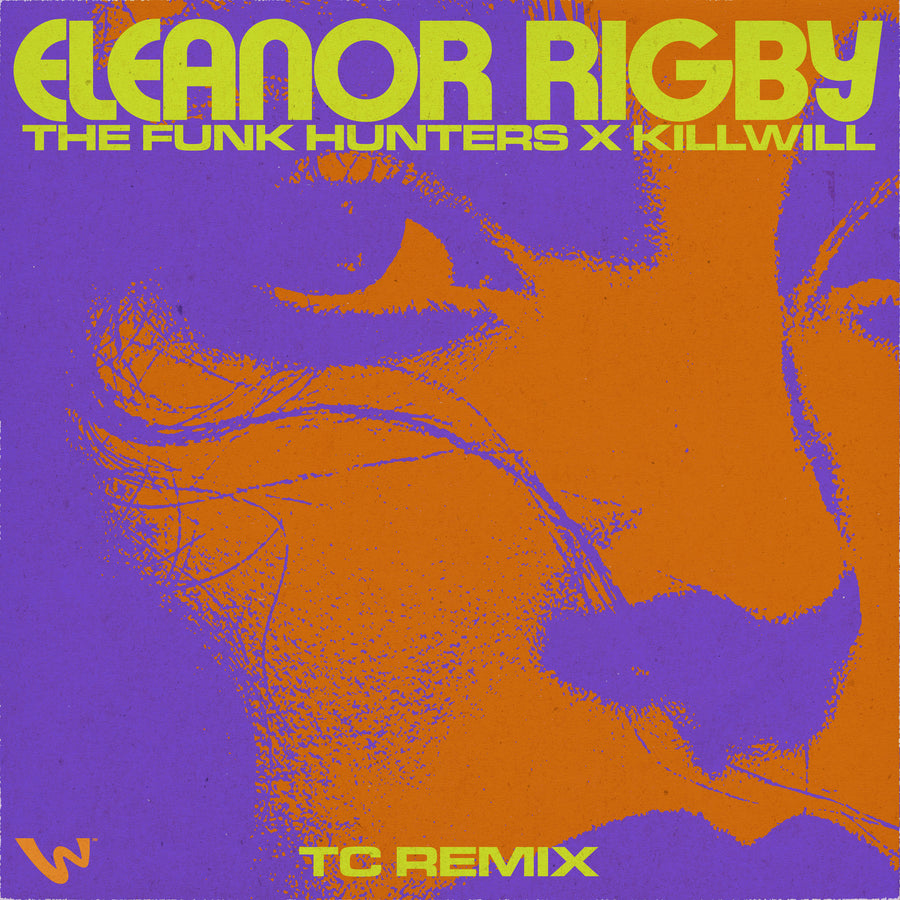 The Funk Hunters x KillWilll - Eleanor Rigby (TC Remix)