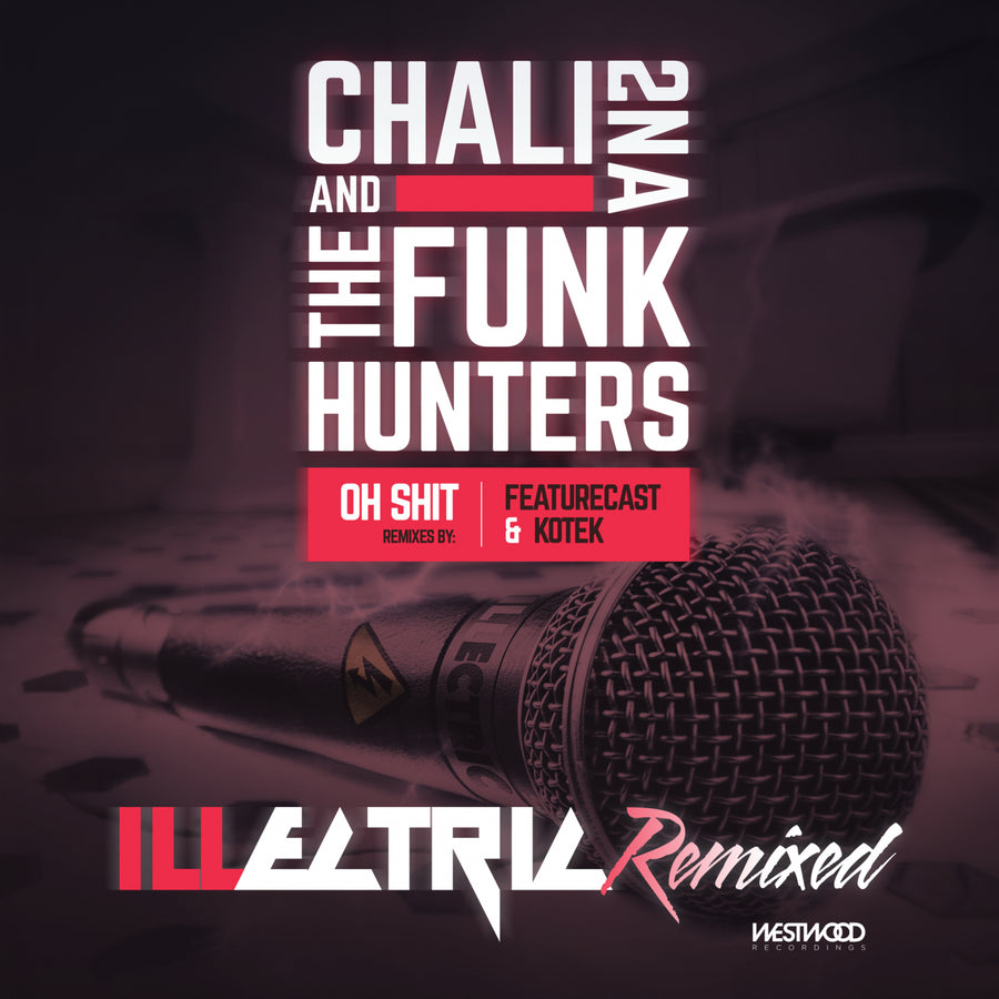 The Funk Hunters and Chali 2na - Oh Shit Remixes