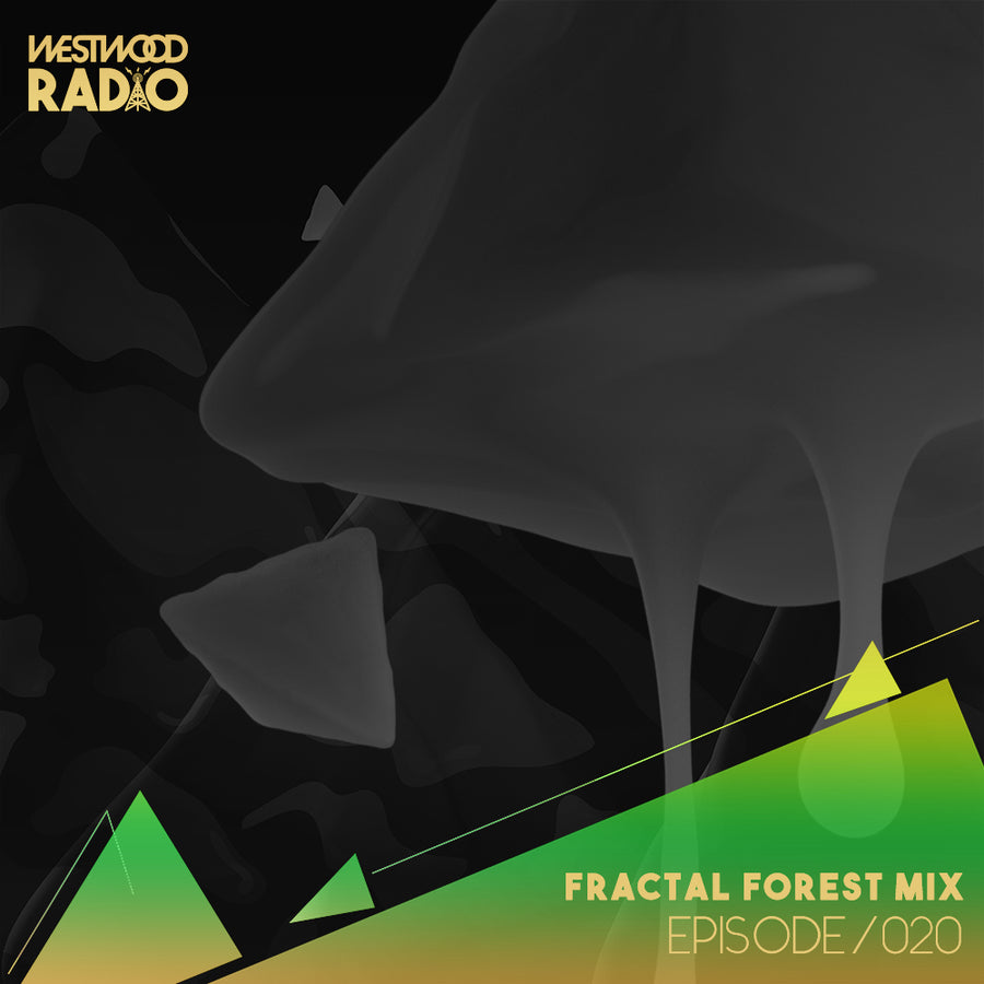 Westwood Radio 020 - Fractal Forest 2019 Mix