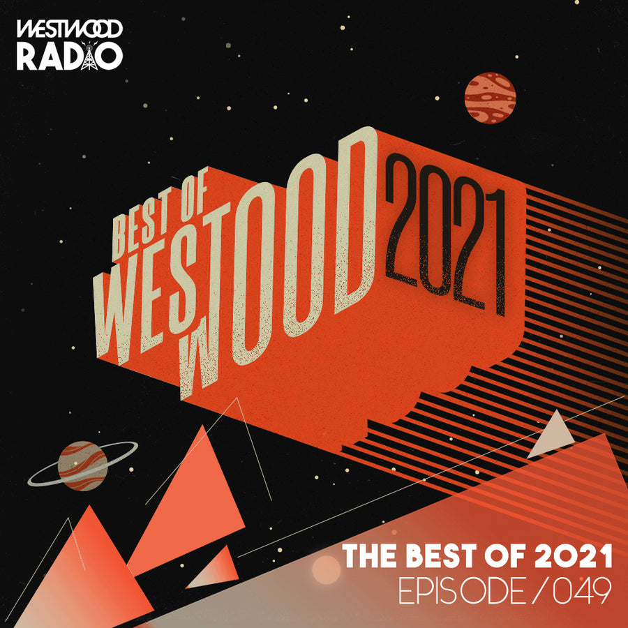Westwood Radio 049 - The Best Of 2021