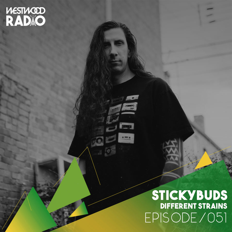 Westwood Radio 051 - Stickybuds: Different Strains